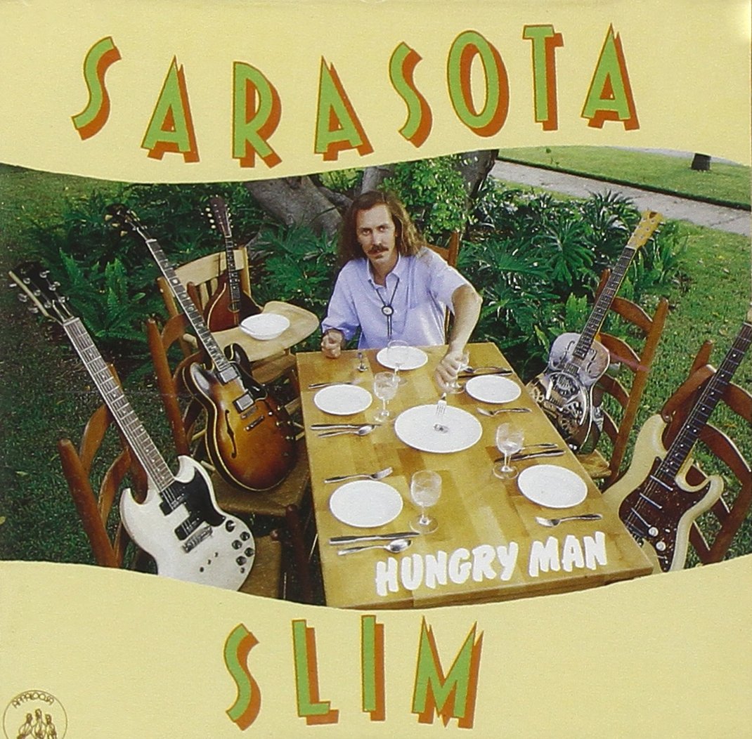 Sarasota Slim - Hungry Man Blues
