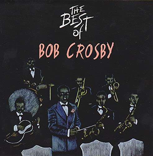 Bob Crosby - The Best Of Bob Crosby (ITA 1995 Dixie Live DLCD 4087) CD Music