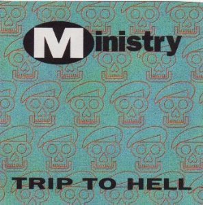 Product Image: Ministry - Trip To Hell