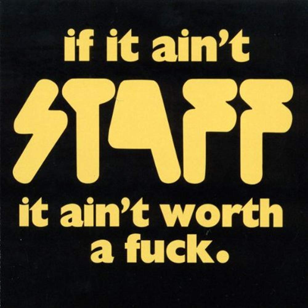 If It Ain't Staff It Ain't Worth A Fuck Alternative & Indie
