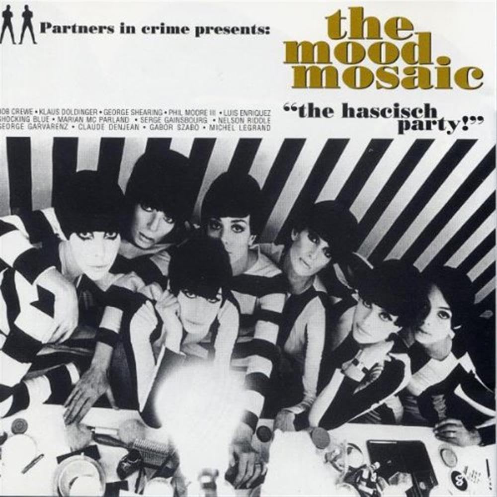 Mood Mosaic Vol.1-the Hascisch Party Dance & Electronic