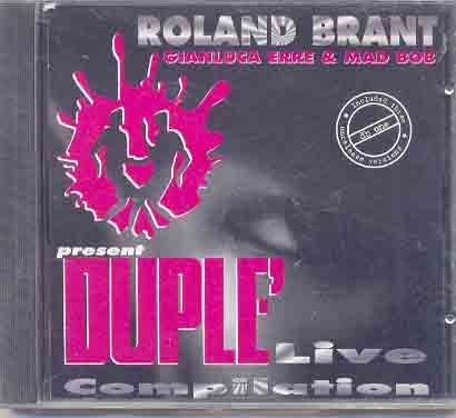 ROLAND BRANT present Gianluca Erre & Mad Bob - DUPLE live Compilation Music