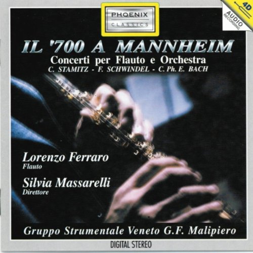 Stamitz/Schwindel/C. Ph .E. Bach: Il ´700 a Mannheim - Concerti per flauto e orchestra Classical