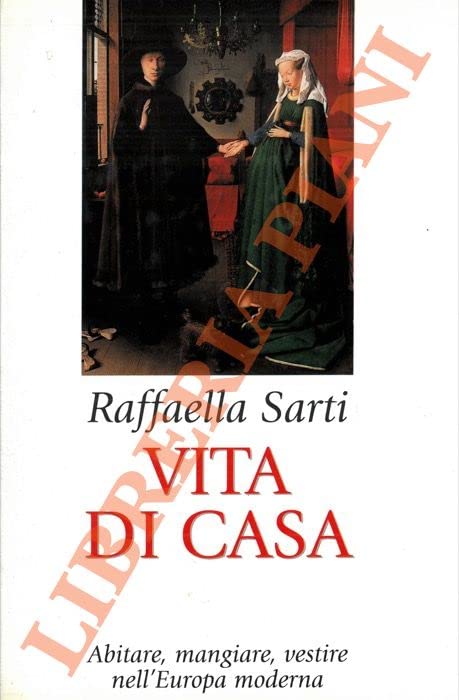 Vita Di Casa, Abitare, Mangiare, Vestire Nell'Europa Moderna book