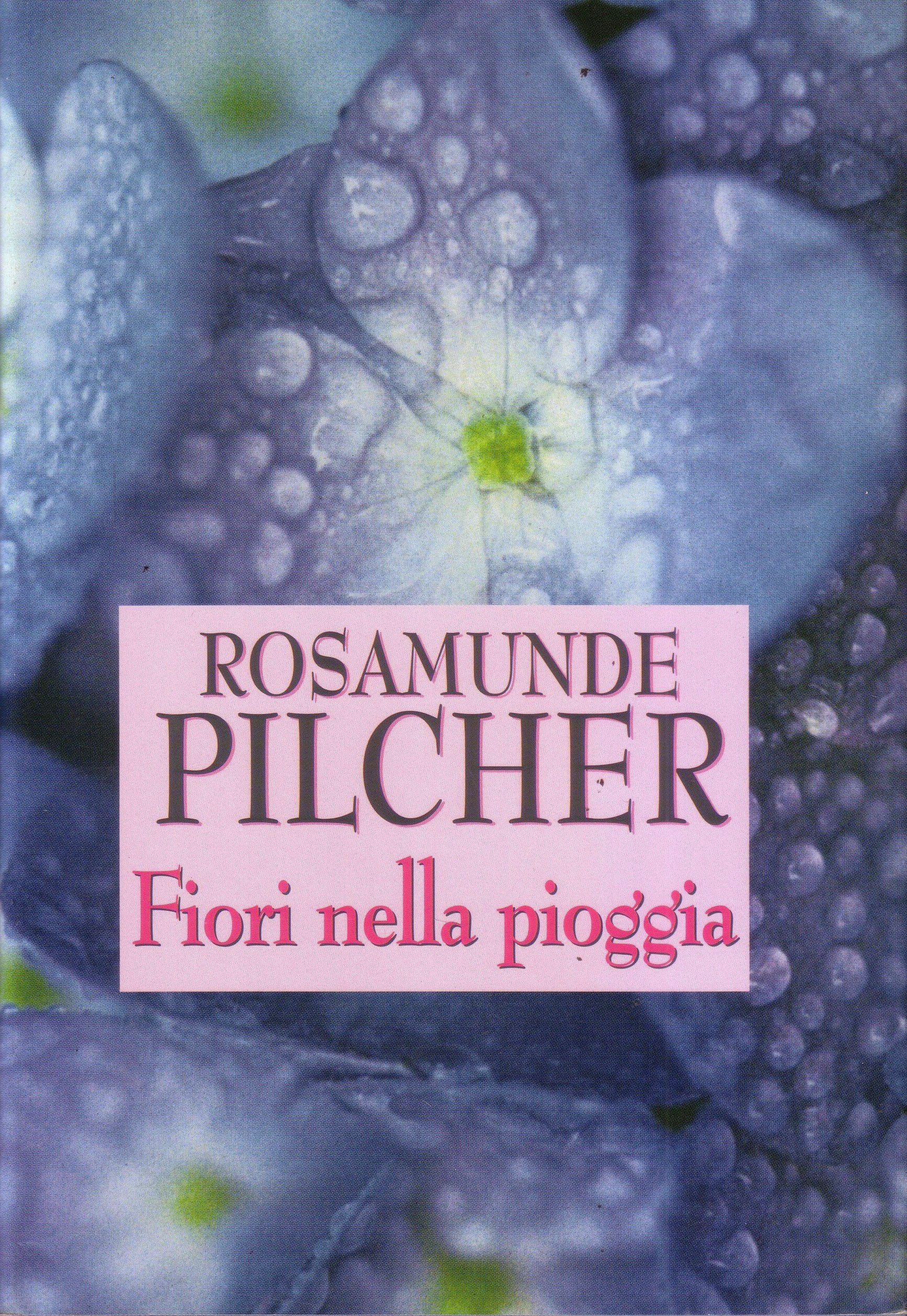 FIORI NELLA PIOGGIA e altri racconti di Rosamunde Pilcher Rilegato Mondolibri 2001 book