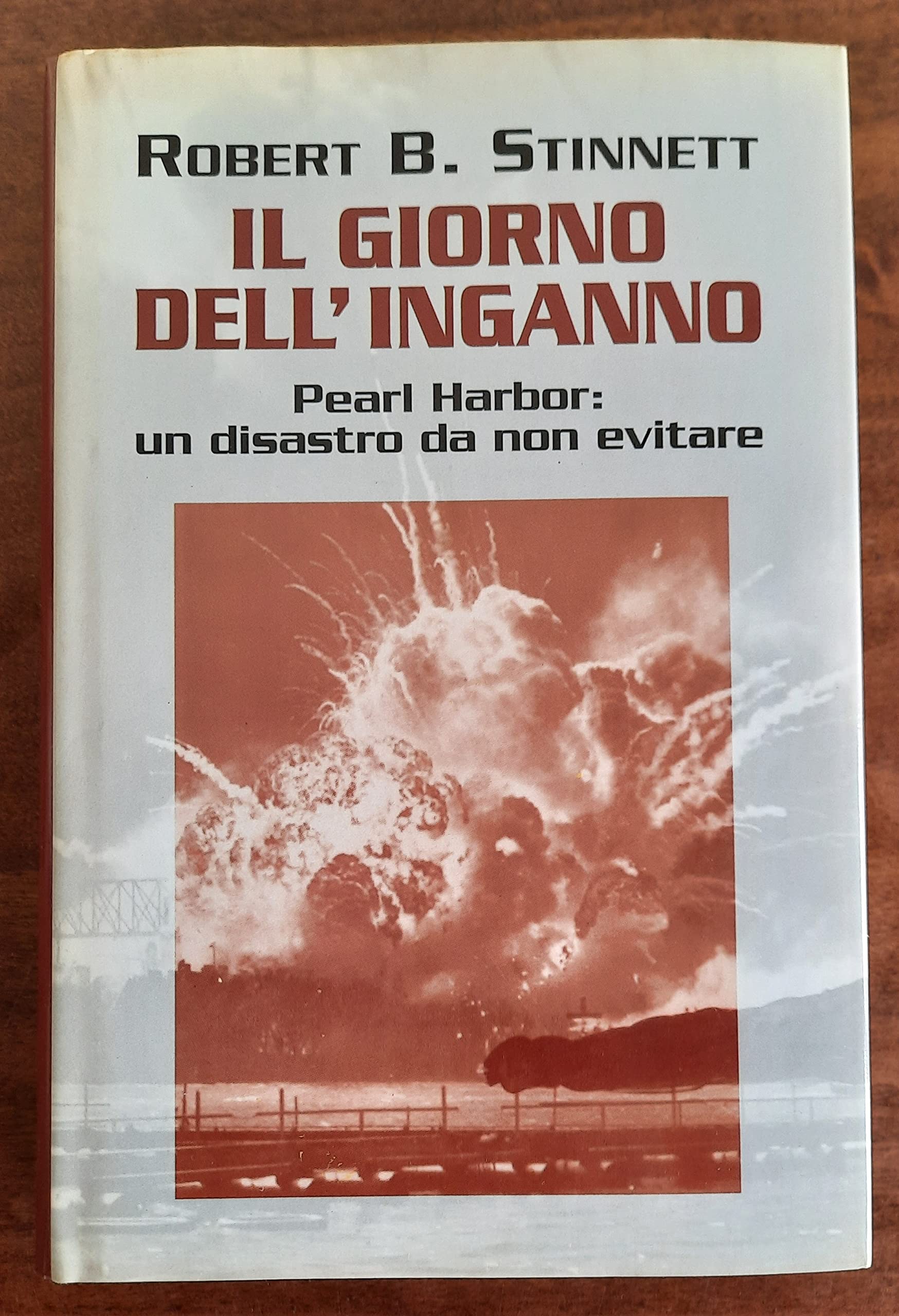 LS- IL GIORNO DELL'INGANNO PEARL HARBOR- STINNETT- MONDOLIBRI--- 2001- CS- MLT1 book