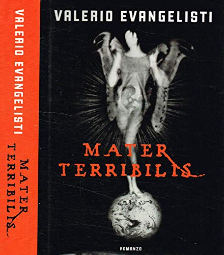 L- MATER TERRIBILIS - VALERIO EVANGELISTI - MONDADORI - OSCAR -- 2003 - B- ZCS45 book