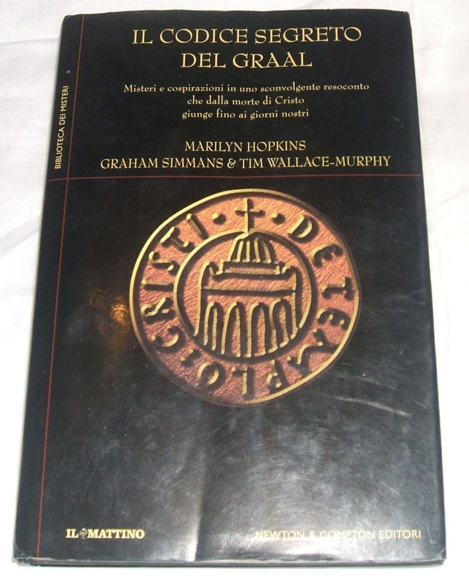 Hopkins/Simmans/Wallace-Murphy - IL CODICE SEGRETO DEL GRAAL book