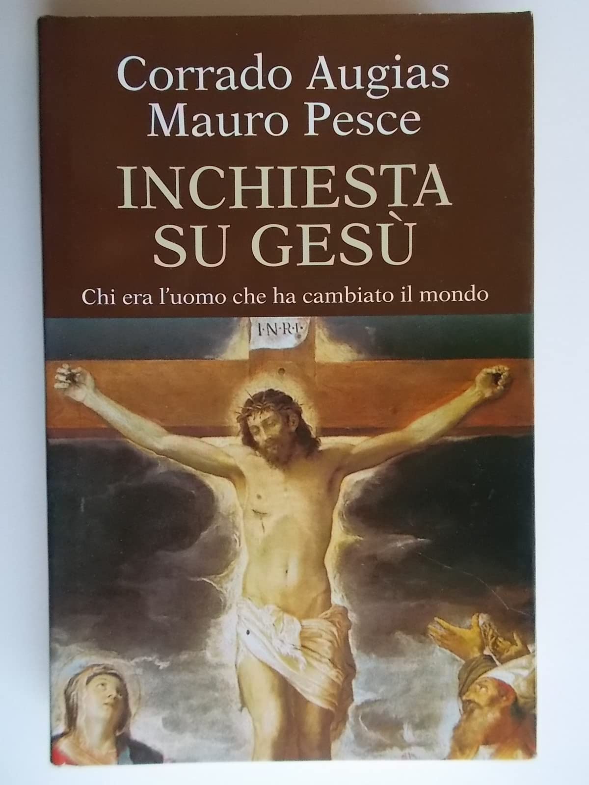 Inchiesta Su Gesù. Chi Era L'Uomo Che Ha Cambiato Il Mondo book