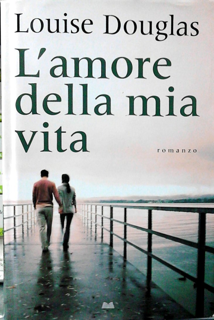 L'amore della mia vita (Mondolibri) book