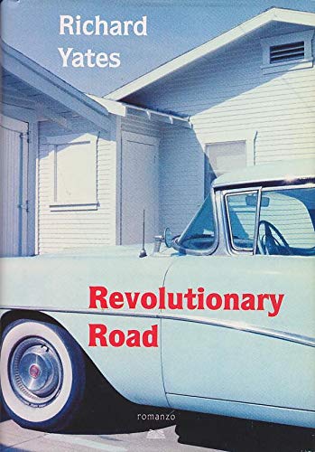 Revolutionary Road, The Easter Parade, Eleven Kinds of Loneliness by Yates, Richard (2009) Hardcover book
