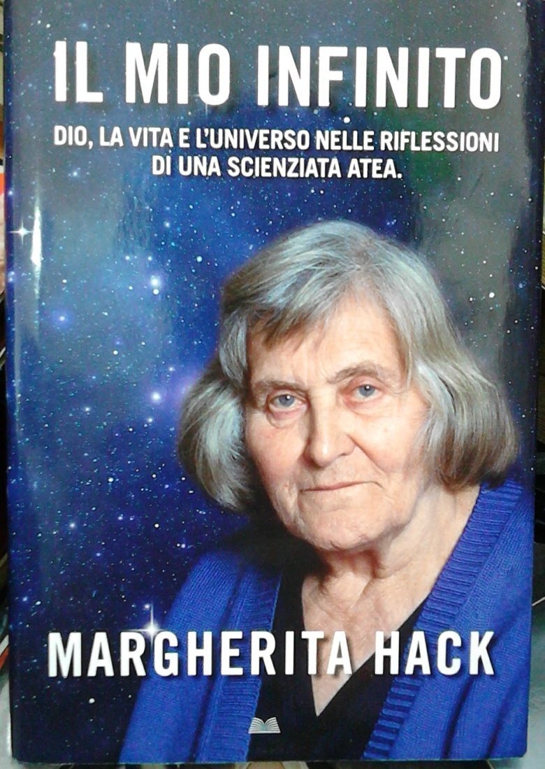 IL MIO INFINITO. Dio, la vita e l'universo nelle riflessioni di una scienziata atea (ed. Mondolibri) book