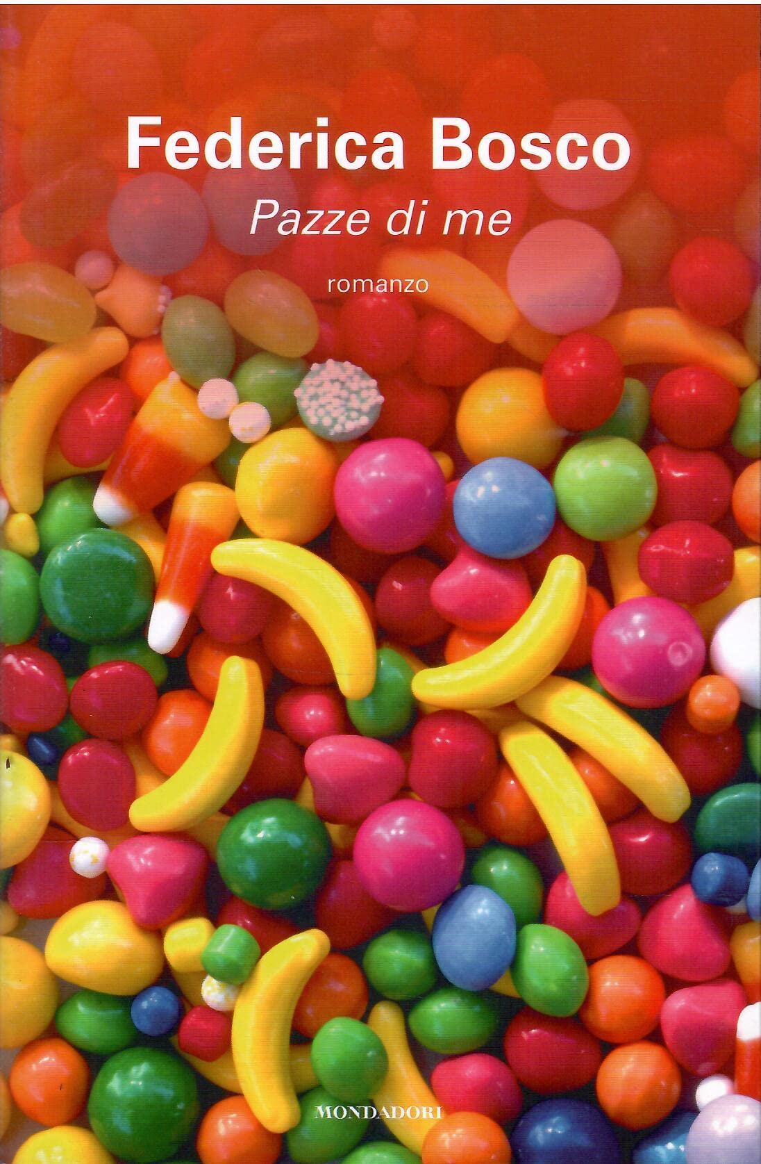 LN- PAZZE DI ME - FEDERICA BOSCO - MONDOLIBRI --- 2012 - B - YFS171 book