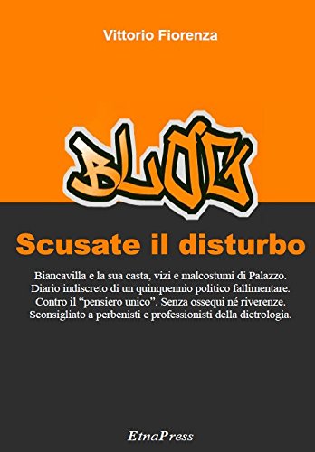 Scusate il disturbo (Il primo blog su Biancavilla 2003-2008) book