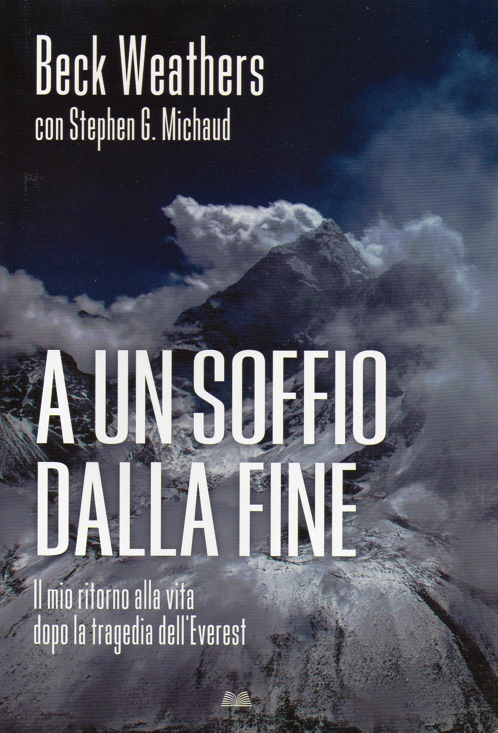 A un soffio dalla fine. Il mio ritorno alla vita dopo la tragedia dell'Everest book