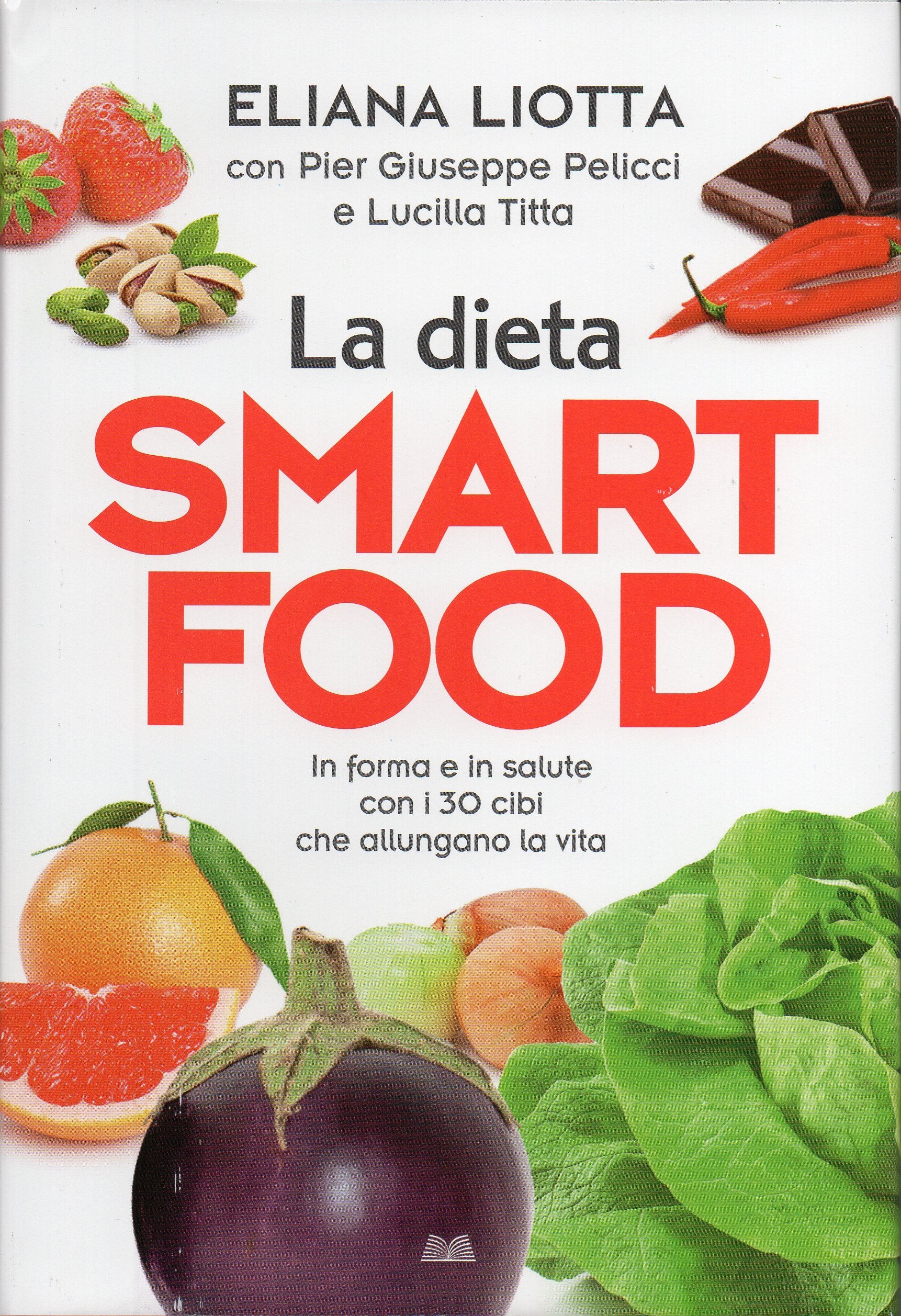 La dieta smartfood. In forma e in salute con i 30 Books