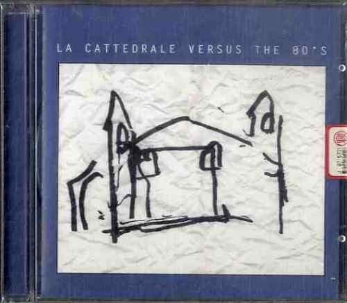 La Cattedrale Versus the 80's cd