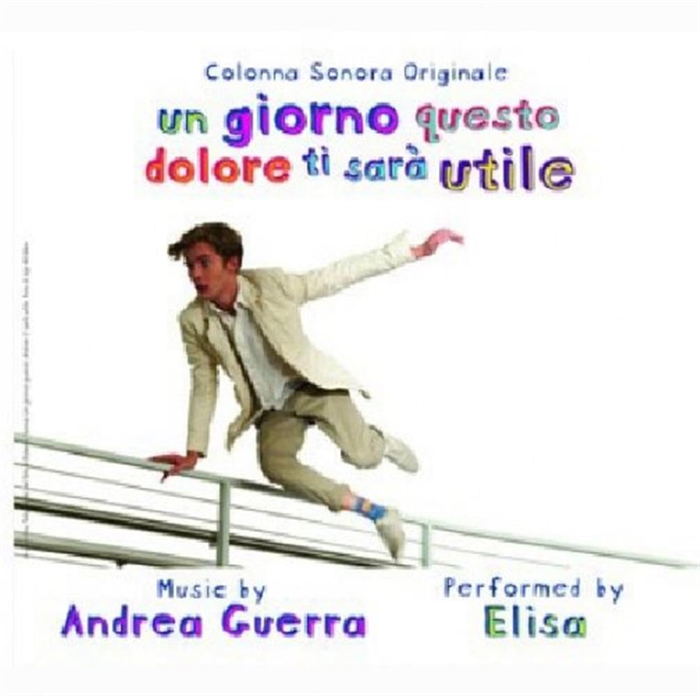 Un Giorno Questo Dolore Ti Sara Utile (Performed By Elisa) Soundtracks & Musicals