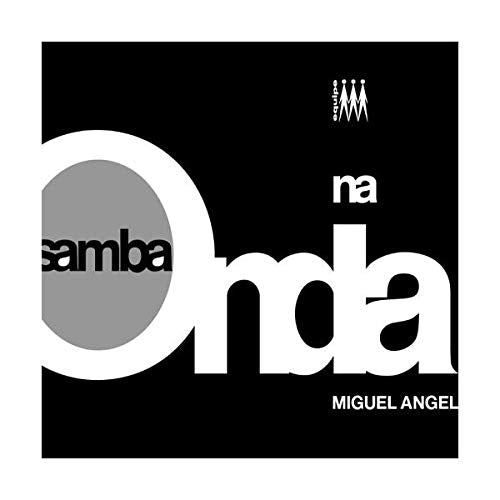 Angel Miguel "Samba Na Onda" CD Jazz