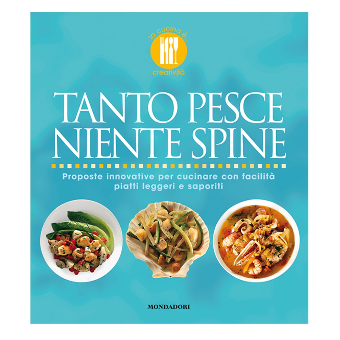 Mondadori Libro Cucina "Tanto Pesce Niente Spine" book