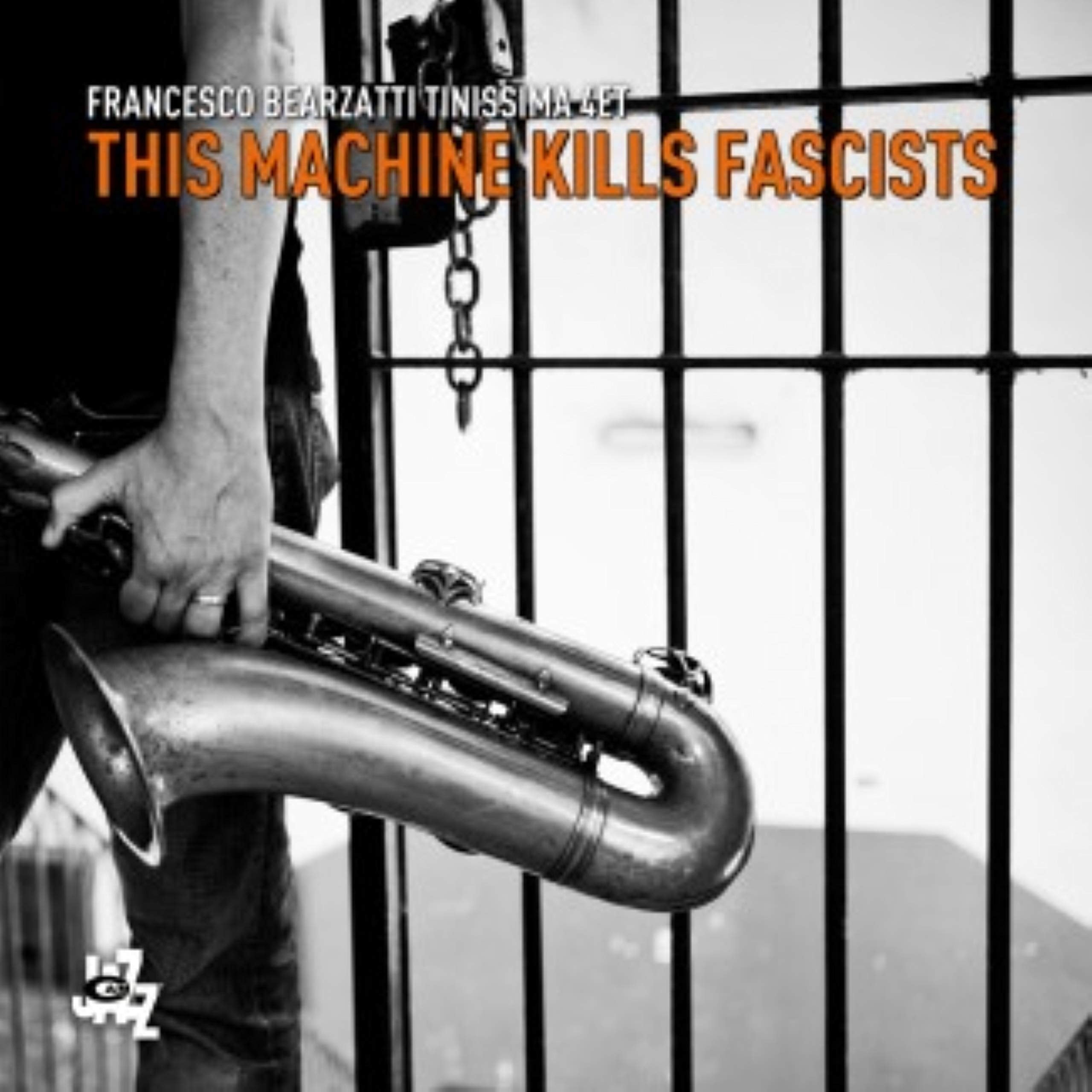 The Machine Kills Fascists Jazz