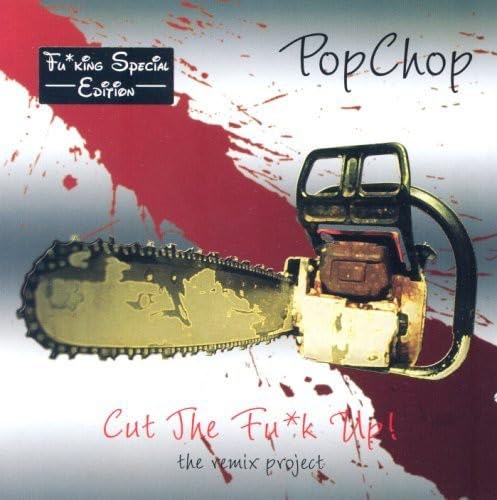 Cut The Fu*K Up (Fu*King Special Edition) Pop