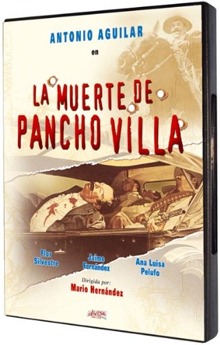 La Muerte de Pancho Villa - Antonio Aguilar Films