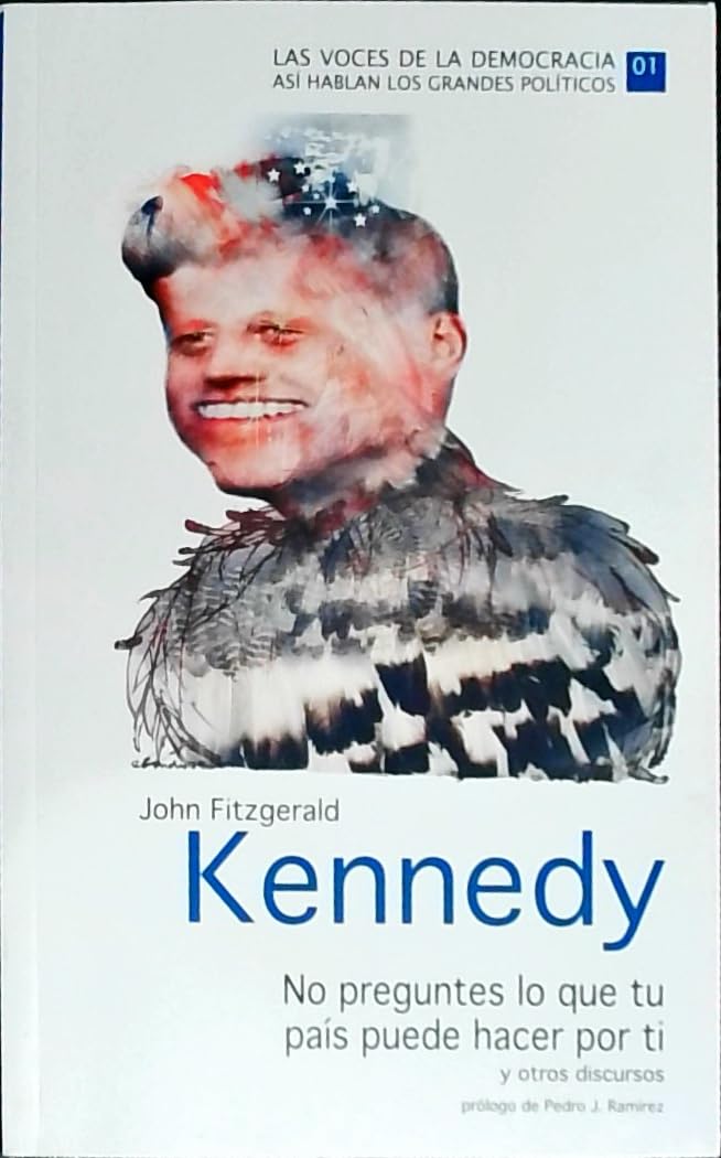 Kennedy: no preguntes lo que tu país puede hacer por ti Books