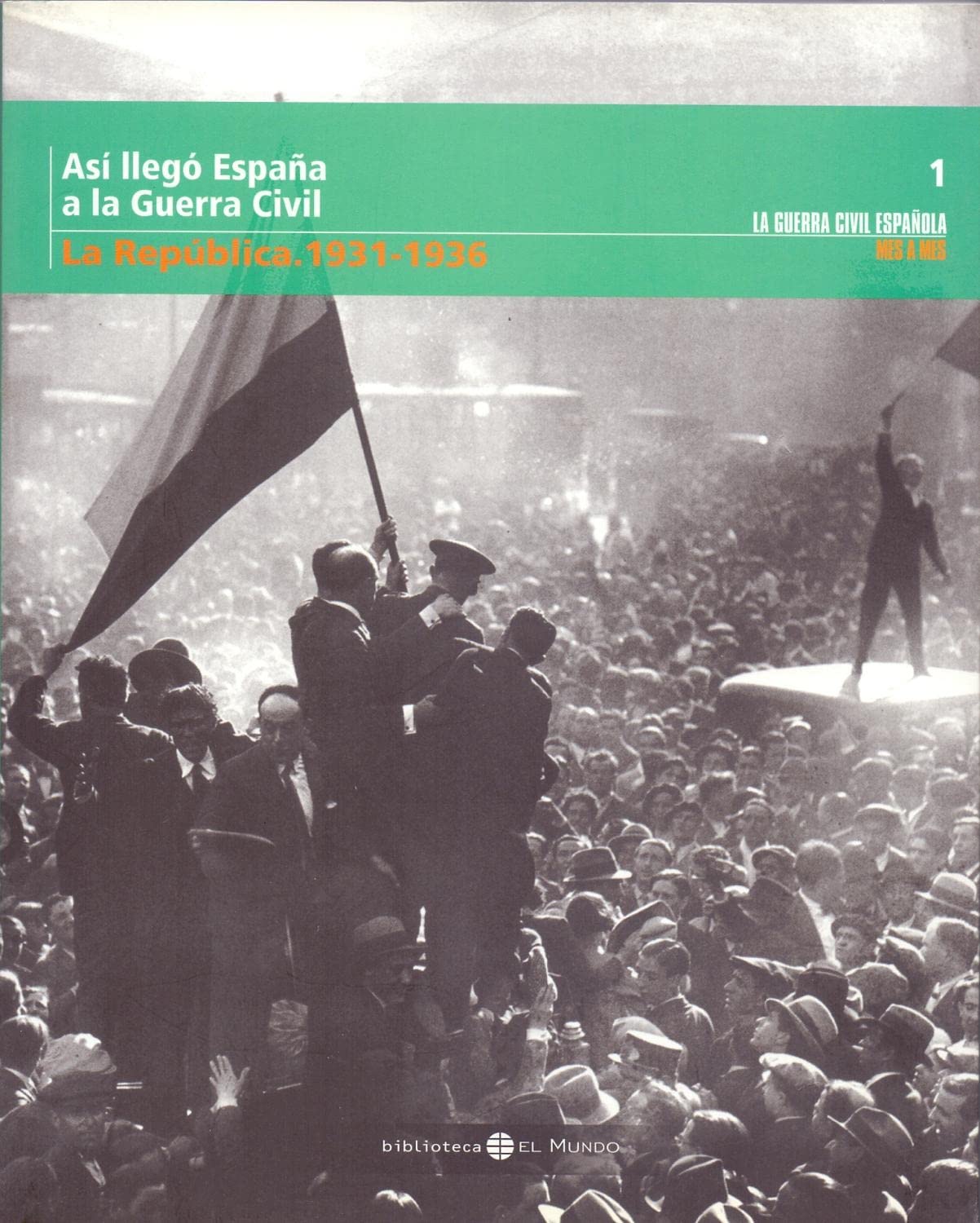 Así llegó España a la Guerra civil Tomo 1. La República 1931-1936 book