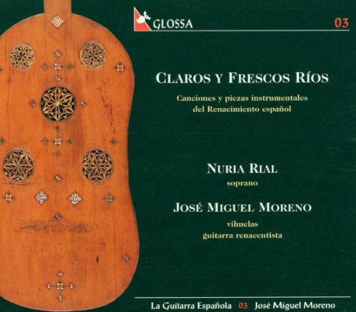 Claros y Frescos Ríos. Canciones y piezas instrumentales del Renacimiento espanol Classical