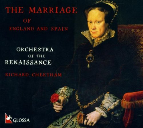 The Marriage Of England And Spain (Music For The Wedding Of Philip II. And Mary Tudor) Classical