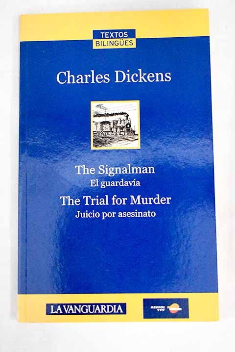 Textos Bilingues (Versiones bilingues abrevadas y simplificadas) - The Signalman (El Guardavia)/The Trial for Murder (Jucio por asesinato) (Versiones bilingues abrevadas y simplificadas) Books