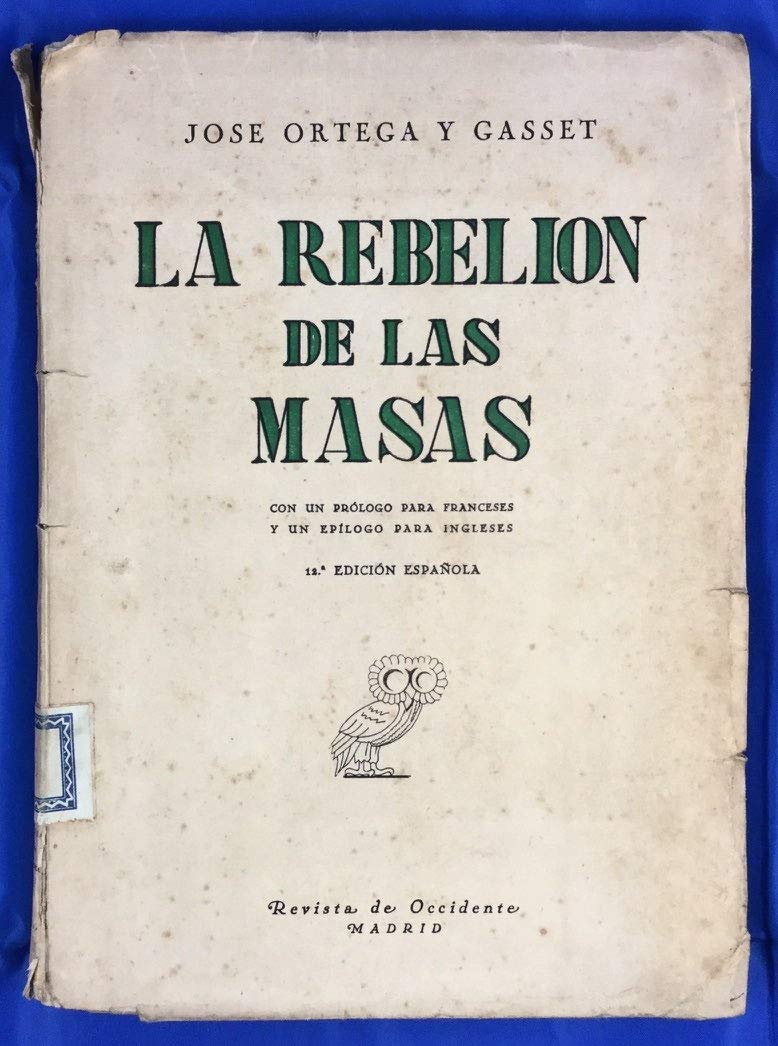 La rebelión de las masas: con un prólogo para franceses y un epílogo para ingleses book