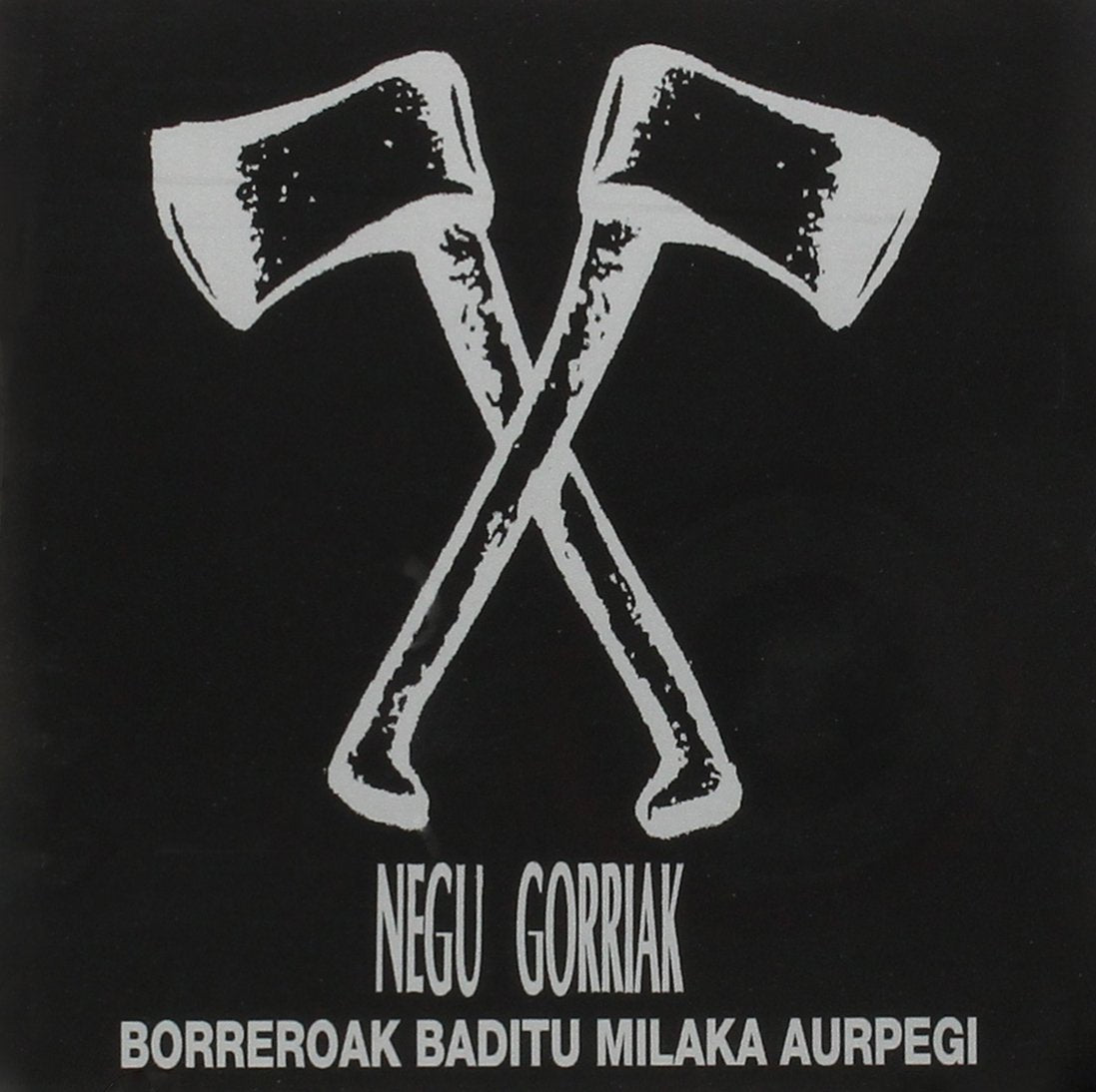 NEGU GORRIAK * BORREROAK BADITU MILAKA AURPEGI Arts & Music