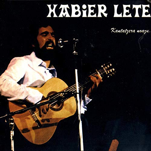 LETE, XABIER * KANTATZERA NOAZU Arts & Music