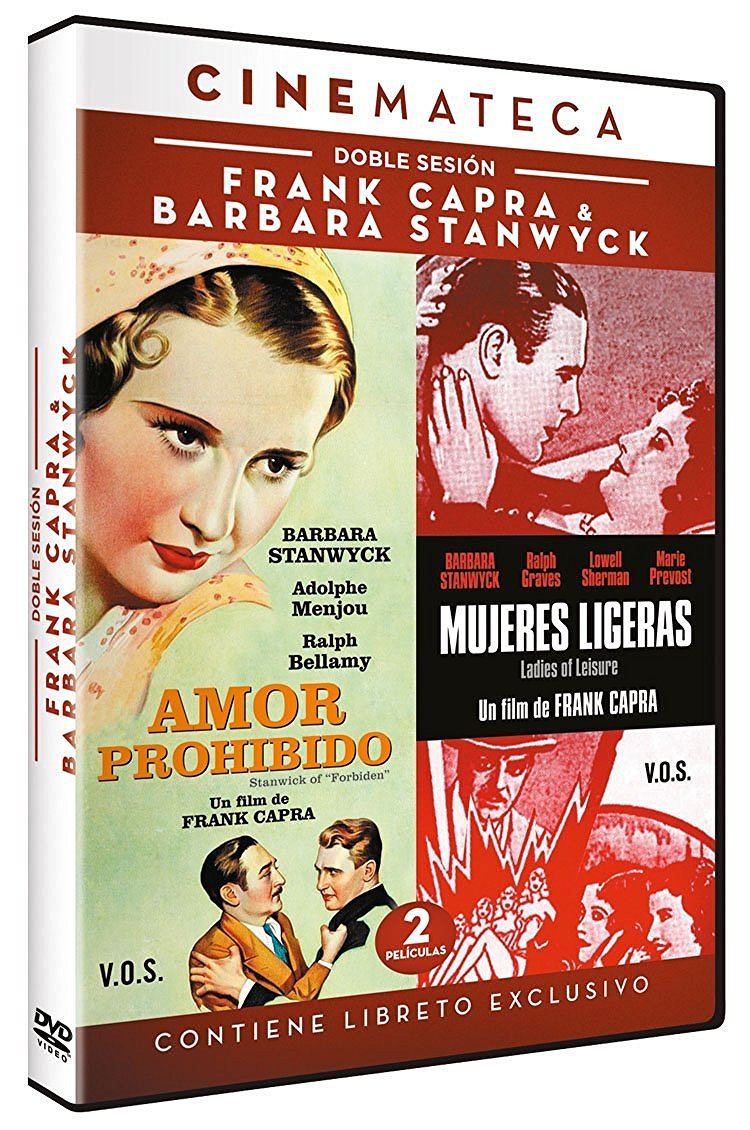 Doble Sesión Frank Capra & Barbara Stanwyck: Amor Prohibido (Forbidden) + Mujeres Ligeras (Ladies of Leisure) Movies