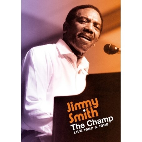 Jimmy Smith - The Champ Live 1962 & 1999 Music