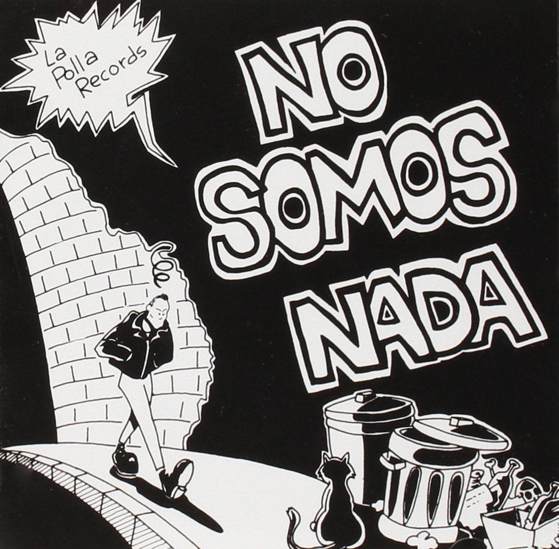 LA POLLA RECORDS * NO SOMOS NADA Arts & Music