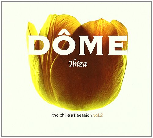 The Chill Out Session, Vol. 2: Dome Ibiza Dance & Electronic