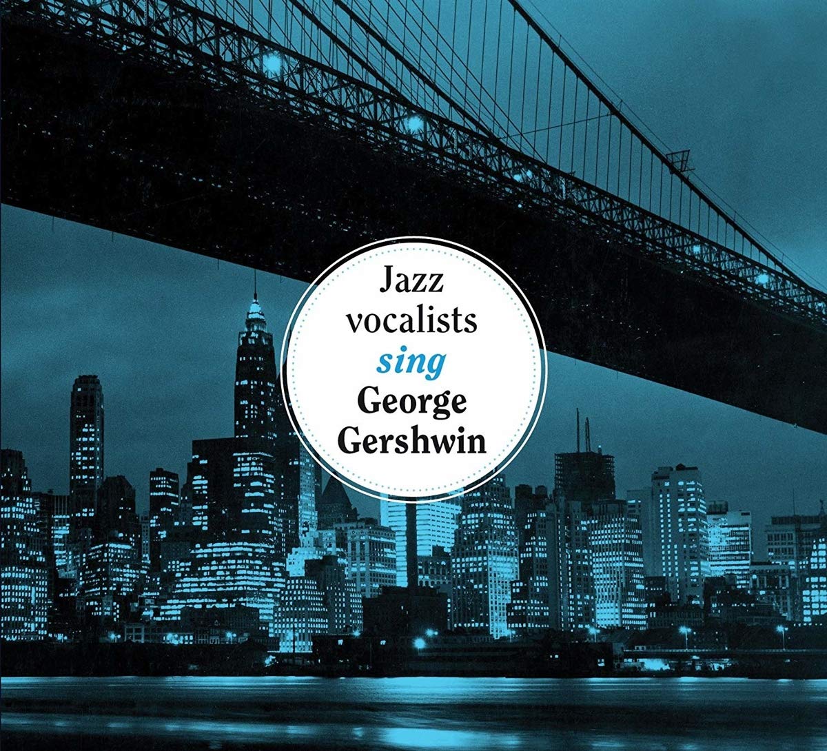 The Jazz Vocalists Sing George Gershwin Jazz
