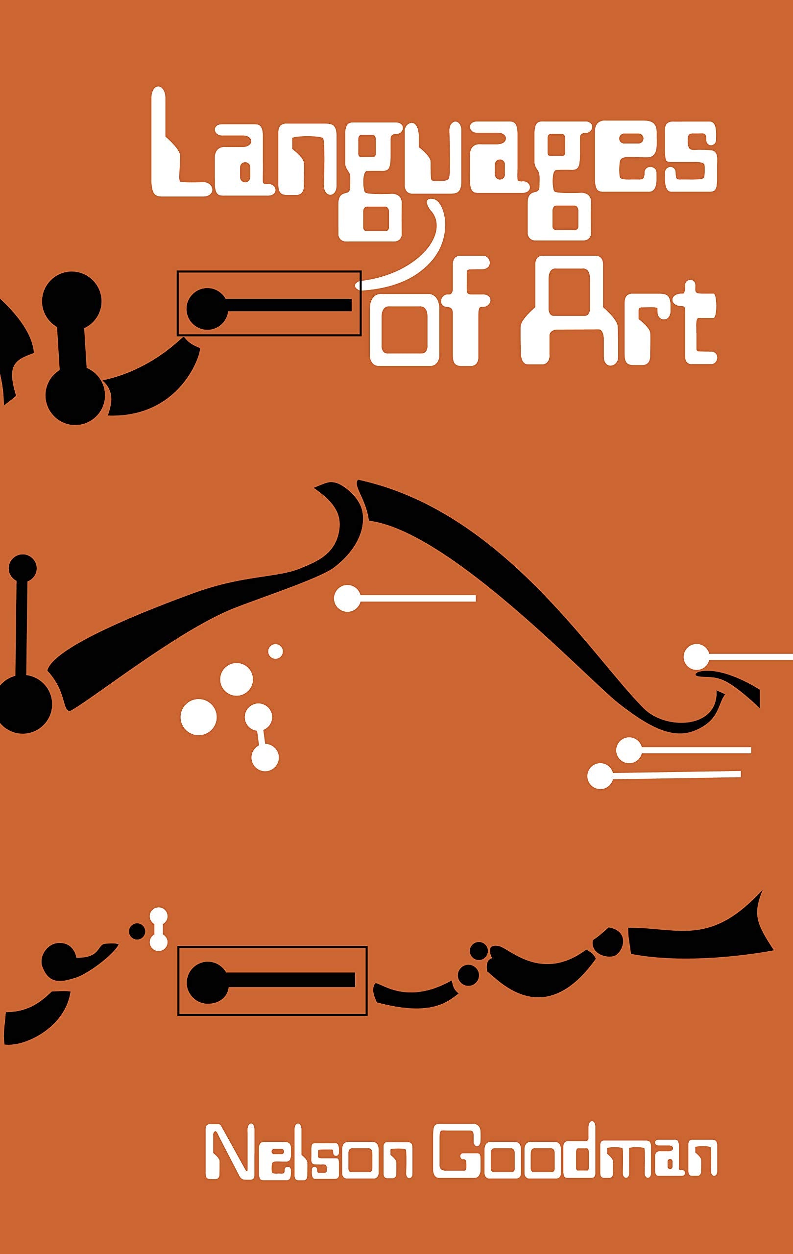 Languages of Art: An Approach to a Theory of Symbols Philosophy