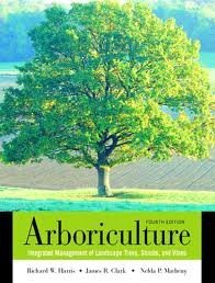 Arboriculture: Integrated Management of Landscape Trees, Shrubs, and Vines 4th (fourth) edition book