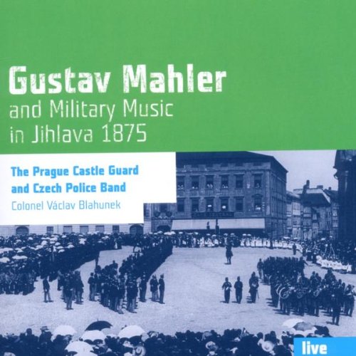 Mahler und die Militärmusik in Jihlava 1875 cd