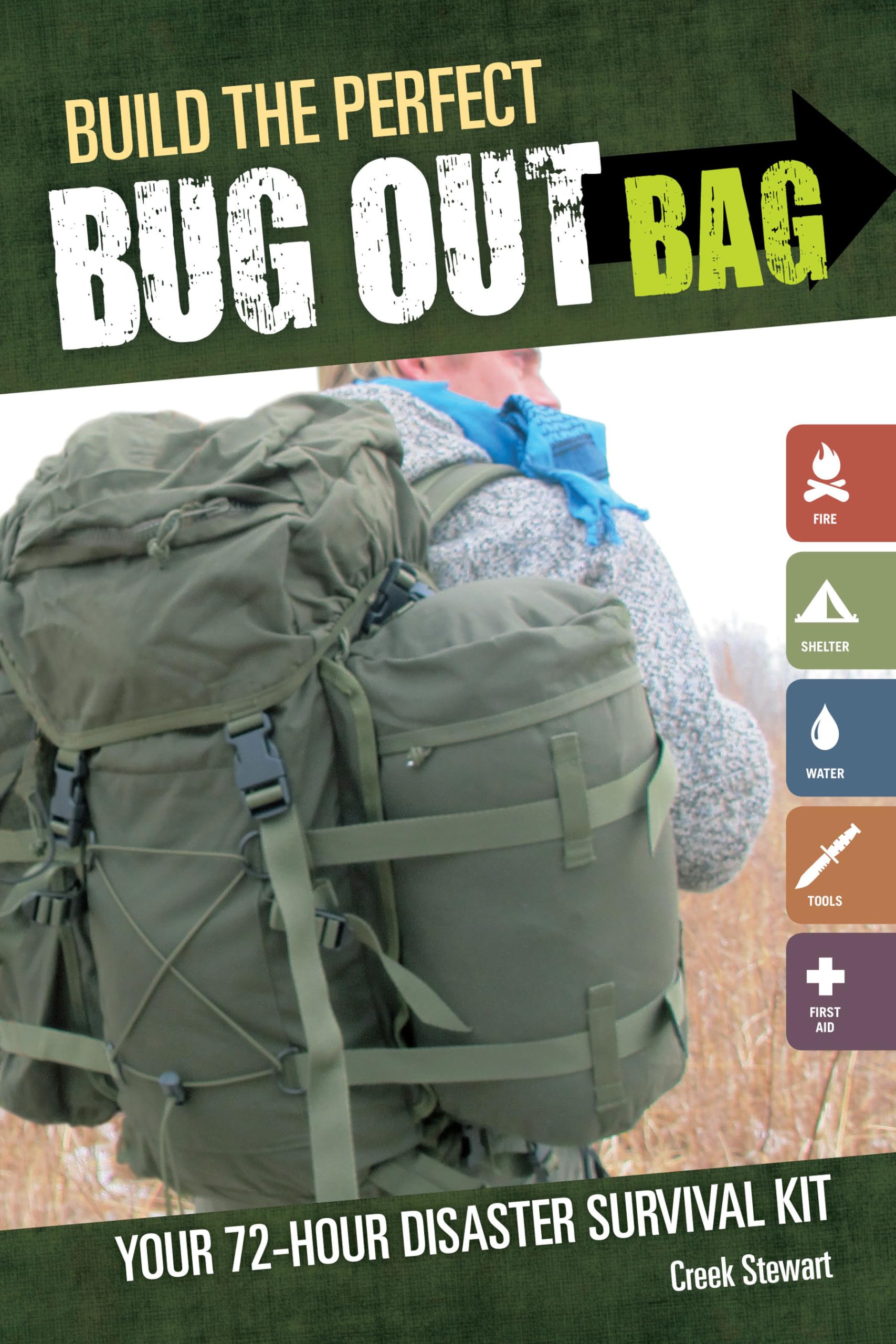 Build the Perfect Bug Out Bag: Your 72-Hour Disaster Survival Kit book