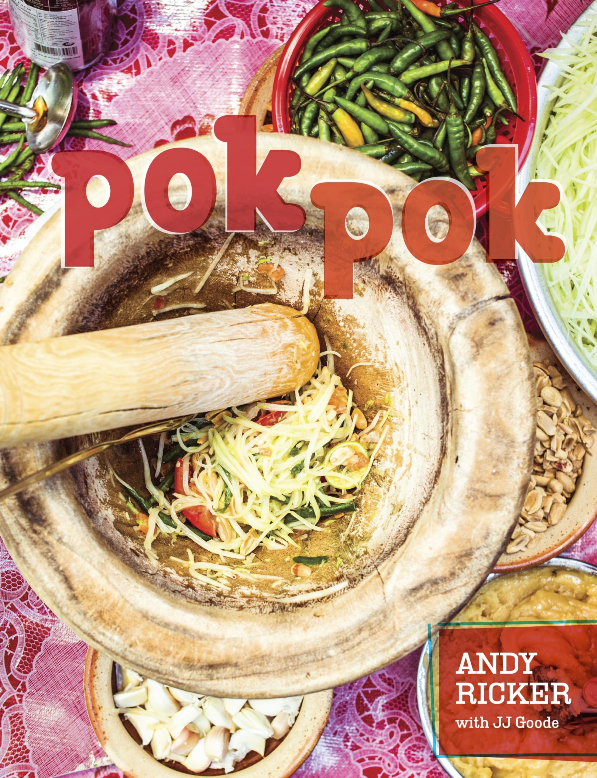 Pok Pok: Food and Stories from the Streets, Homes, and Roadside Restaurants of Thailand Leisure, Home & Garden