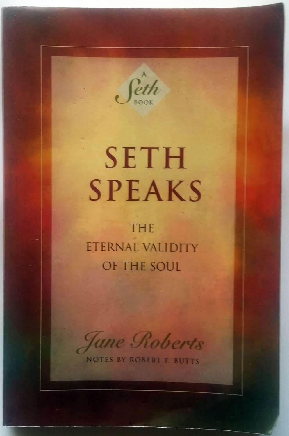 Seth Speaks: The Eternal Validity of the Soul (A Seth Book) Philosophy