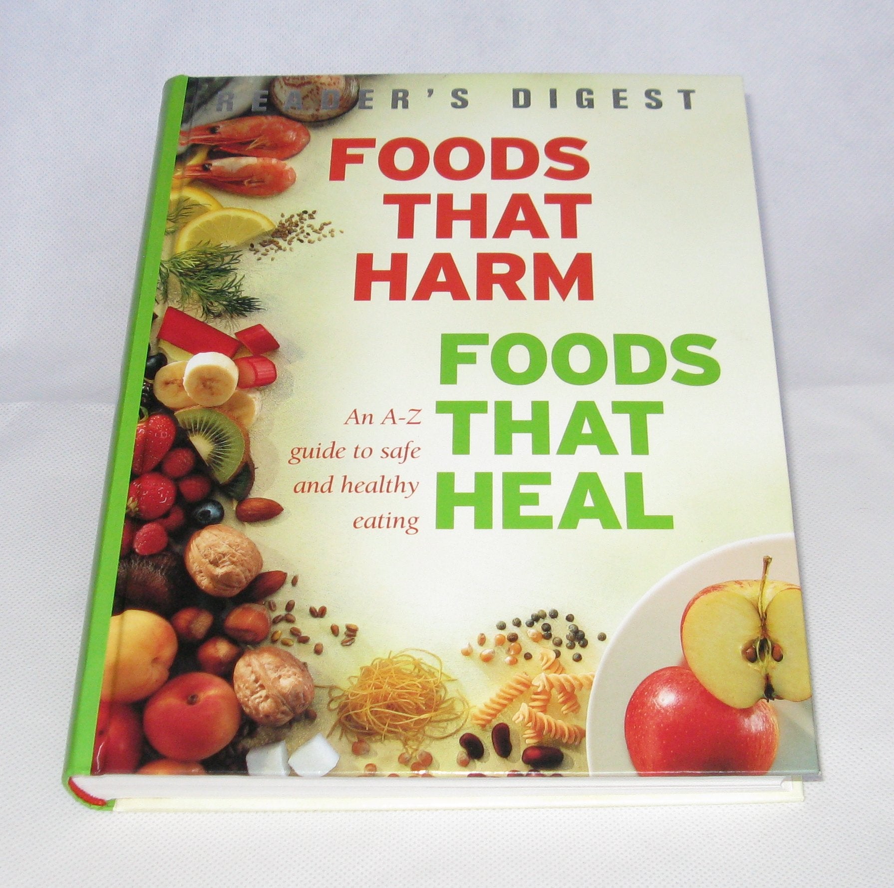 Foods That Harm, Foods That Heal: An A-Z Guide to Safe and Healthy Eating Leisure, Home & Garden