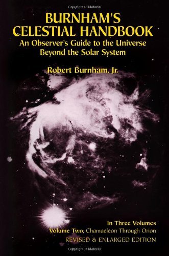 Burnham's Celestial Handbook: An Observer's Guide to the Universe Beyond the Solar System, Vol. 2, Chamaeleon Through Orion, Revised and Enlarged Edition Books