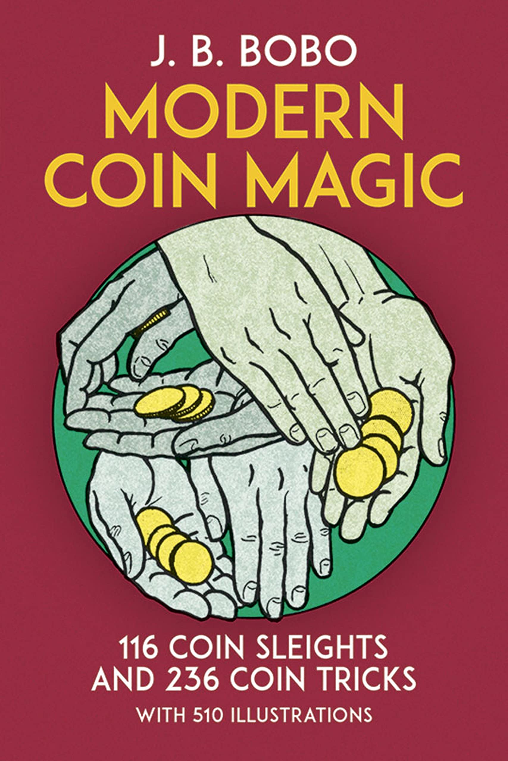 Modern Coin Magic: 116 Coin Sleights and 236 Coin Tricks (Dover Magic Books) Film, Art & Culture