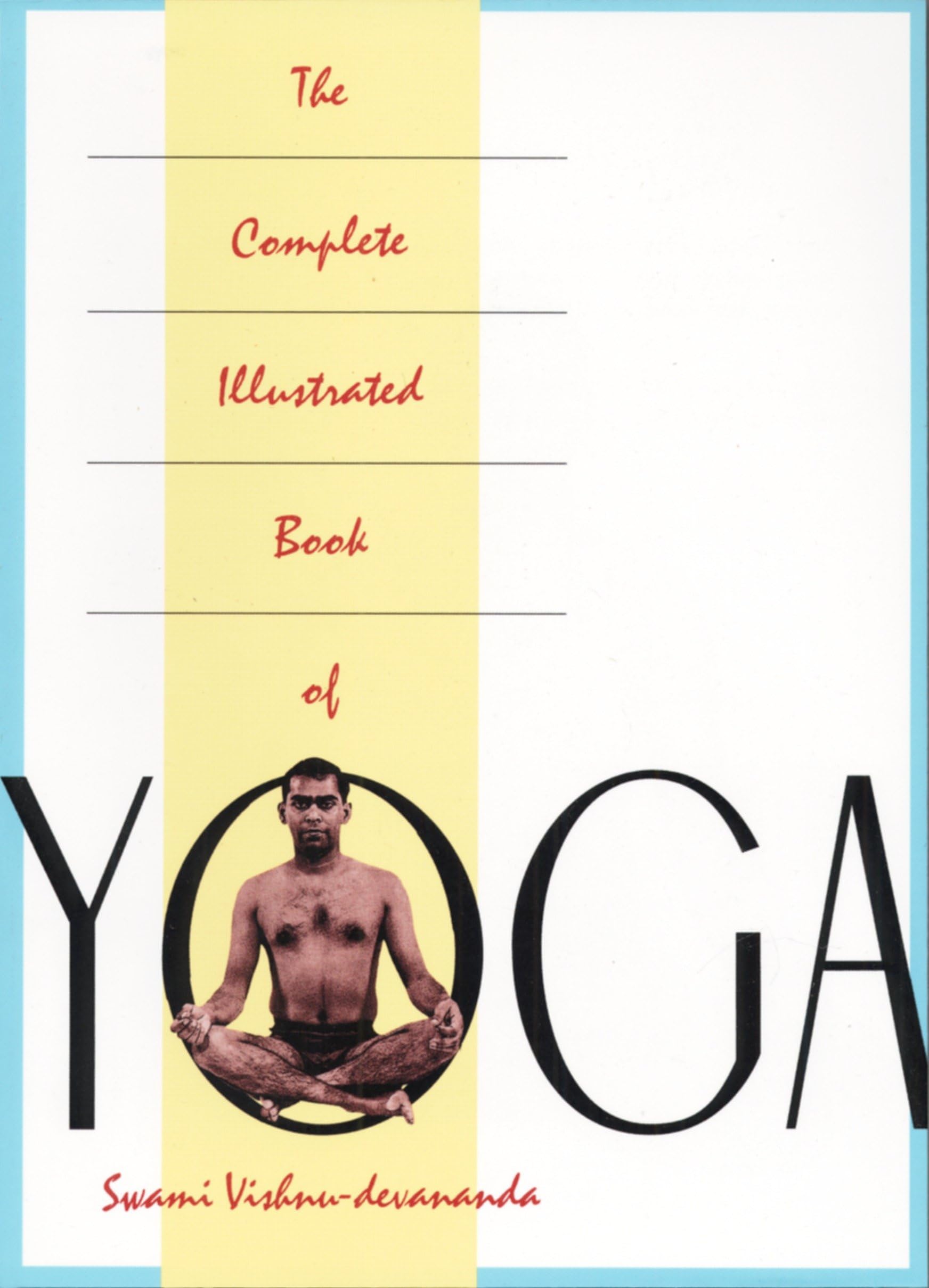The Complete Illustrated Book of Yoga Health, Nutrition & Fitness